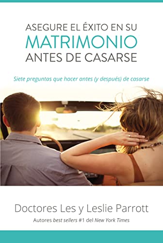 

Asegure el éxito en su matrimonio antes de casarse: Siete preguntas que hacer antes (y después) de casarse (Spanish Edition)
