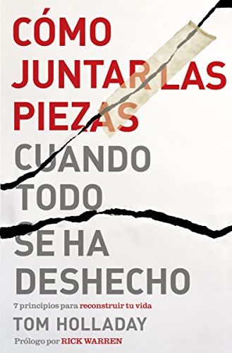 9780829768251: Cmo juntar las piezas cuando todo se ha deshecho: 7 principios para reconstruir tu vida