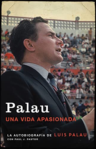 Imagen de archivo de Palau: La AutobiografÃa de Luis Palau Con Paul J. Pastor a la venta por Orbiting Books