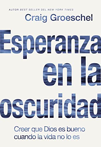 Beispielbild fr Esperanza en la oscuridad: Creer que Dios es bueno cuando la vida no lo es (Spanish Edition) zum Verkauf von BooksRun