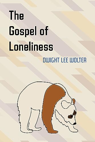 Stock image for The Gospel of Loneliness for sale by Housing Works Online Bookstore