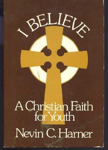 Stock image for I Believe - A Christian Faith for Youth for sale by ThriftBooks-Dallas