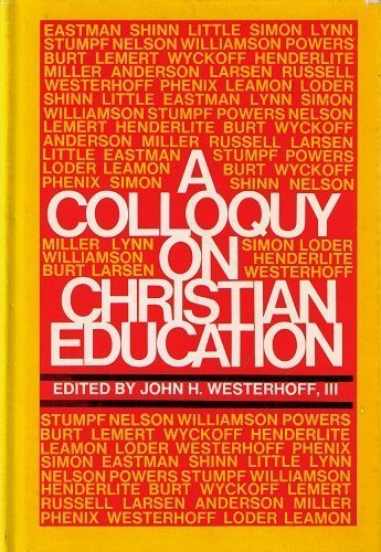 Beispielbild fr A Colloquy on Christian Education zum Verkauf von Better World Books