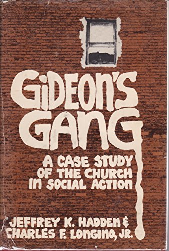 

Gideon's Gang: A Case Study of the Church in Social Action [first edition]
