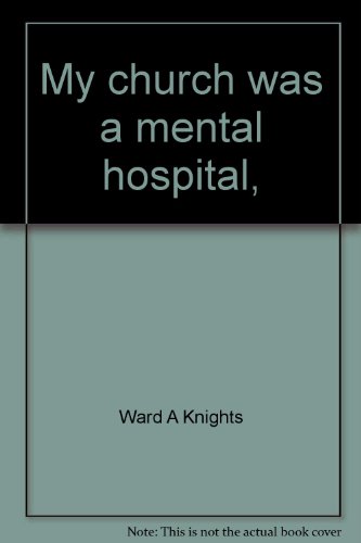 Stock image for My Church Was a Mental Hospital for sale by Better World Books
