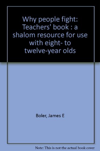 Imagen de archivo de Why People Fight: Teachers' Book a Shalom Resource for Use with Eight- to Twelve-Year Olds a la venta por Vintage Quaker Books