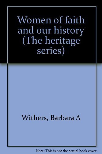 Imagen de archivo de Women of Faith and Our History a la venta por Streamside Books