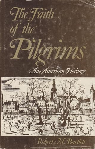 Stock image for The faith of the Pilgrims: An American heritage (A Pilgrim book) for sale by Front Cover Books