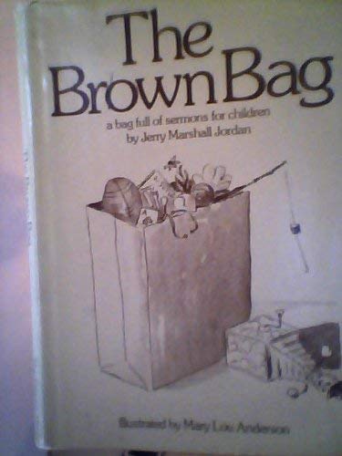 Imagen de archivo de The Brown Bag: A Bag Full of Sermons for Children a la venta por BuenaWave