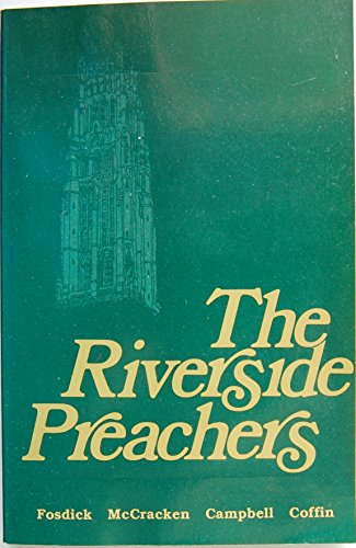 Stock image for The Riverside preachers: Fosdick/McCracken/Campbell/Coffin for sale by ThriftBooks-Atlanta