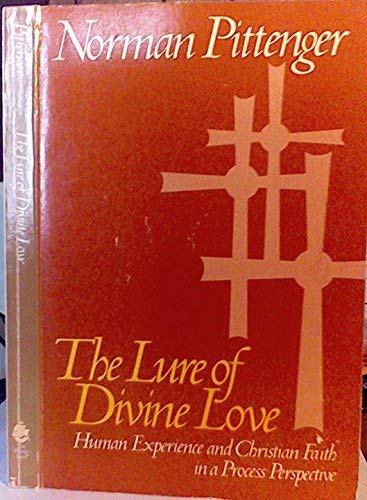 9780829803709: THE LURE OF DIVINE LOVE: HUMAN EXPERIENCE AND CHRISTIAN FAITH IN A PROCESS PERSPECTIVE