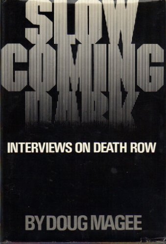 Beispielbild fr Slow coming dark: Interviews on death row zum Verkauf von ThriftBooks-Dallas