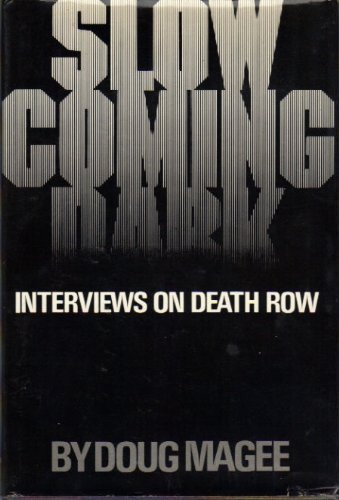 Slow Coming Dark: Interviews on death Row