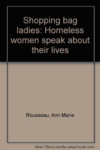 Beispielbild fr Shopping Bag Ladies : Homeless Women Speak About Their Lives zum Verkauf von Better World Books