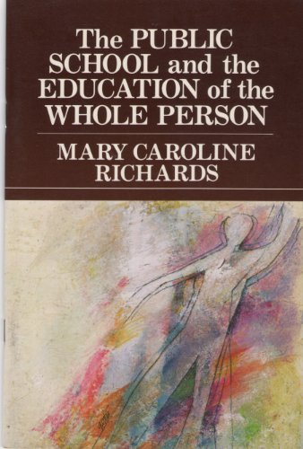 Beispielbild fr The Public School and the Education of the Whole Person zum Verkauf von ThriftBooks-Atlanta