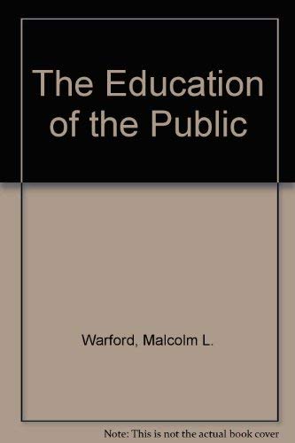 Stock image for The Education of the Public (The Education of the public and the public schoo. for sale by Sperry Books
