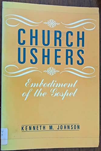 Stock image for Church ushers: Embodiment of the gospel for sale by Walk A Crooked Mile Books