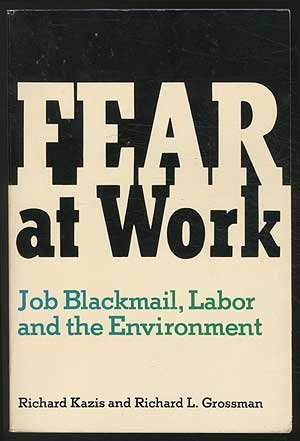 Stock image for Fear at Work : Job Blackmail, Labor and the Environment for sale by Better World Books: West