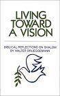 Stock image for Living Toward a Vision: Biblical Reflections on Shalom (Shalom Resource) for sale by SecondSale