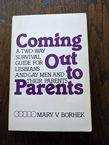 Stock image for Coming Out to Parents: A Two-Way Survival Guide for Lesbians and Gay Men and Their Parents for sale by HPB-Diamond