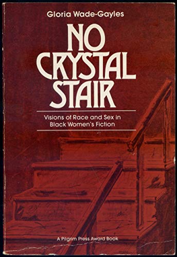 Beispielbild fr No Crystal Stair: Visions of Race and Sex in Black Women's Fiction zum Verkauf von Wonder Book