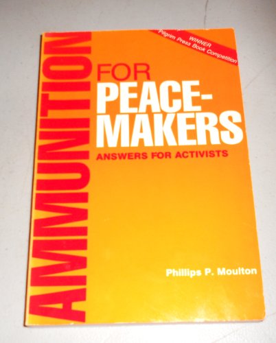 Beispielbild fr Ammunition for Peacemakers: Answers for Activists zum Verkauf von The Corner Bookshop