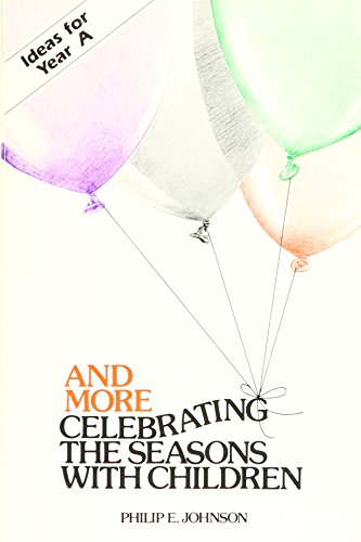 9780829807356: And More Celebrating the Seasons With Children: Conversation Ideas Based on the Common Lectionary Year A