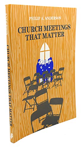 Imagen de archivo de Church Meetings That Matter a la venta por Better World Books