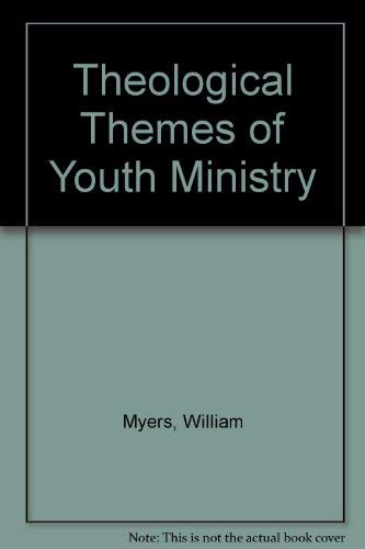 Stock image for Theological Themes of Youth Ministry for sale by Wonder Book