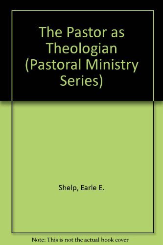 Stock image for The Pastor As Theologian (Pastoral Ministry Series) for sale by HPB Inc.