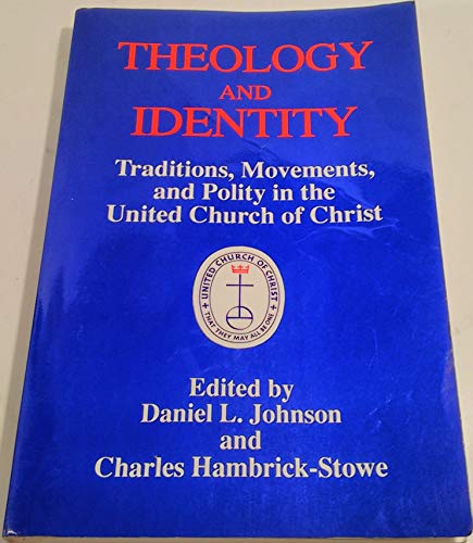 Imagen de archivo de Theology and Identity of the United Church of Christ a la venta por ThriftBooks-Atlanta