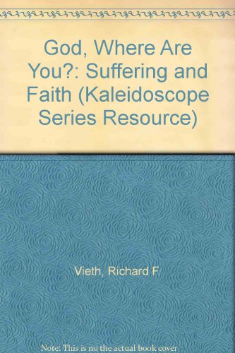 Stock image for God, Where Are You?: Suffering and Faith (Kaleidoscope Series Resource) for sale by Wonder Book