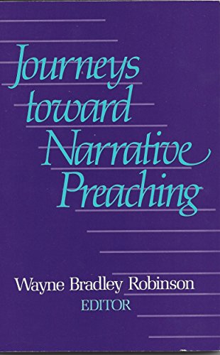 Stock image for JOURNEYS TOWARD NARRATIVE PREACHING for sale by Gian Luigi Fine Books