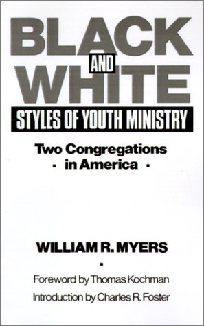 Beispielbild fr Black and White Styles of Youth Ministry: Two Congregations in America zum Verkauf von Ergodebooks