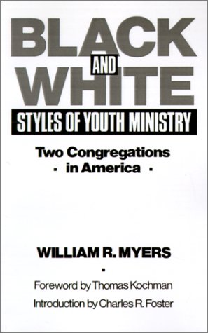 Stock image for Black and White Styles of Youth Ministry: Two Congregations in America for sale by Wonder Book