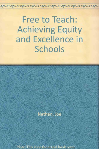 Stock image for Free to Teach : Achieving Equity and Excellence in Schools for sale by Better World Books