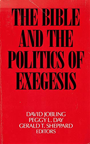 Imagen de archivo de The Bible and the Politics of Exegesis: Essays in Honor of Norman K. Gottwald on His Sixty-Fifth Birthday a la venta por HPB Inc.