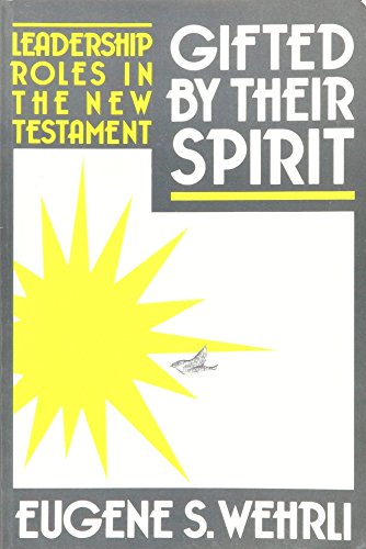 Beispielbild fr Gifted by Their Spirit: Leadership Roles in the New Testament zum Verkauf von HPB-Emerald