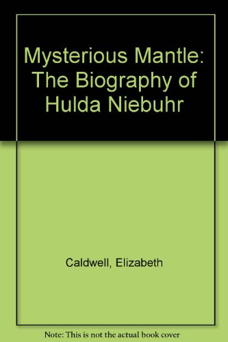 Beispielbild fr A Mysterious Mantle: The Biography of Hulda Niebuhr zum Verkauf von Open Books