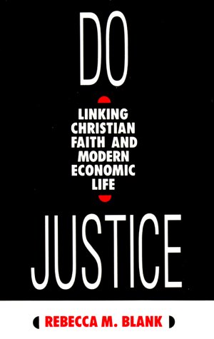 Do Justice: Linking Christian Faith and Modern Economic Life (9780829809299) by Blank, Rebecca M.