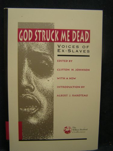 Stock image for God Struck Me Dead: Voices of Ex-Slaves (William Bradford Collection from the Pilgrim Press) for sale by More Than Words