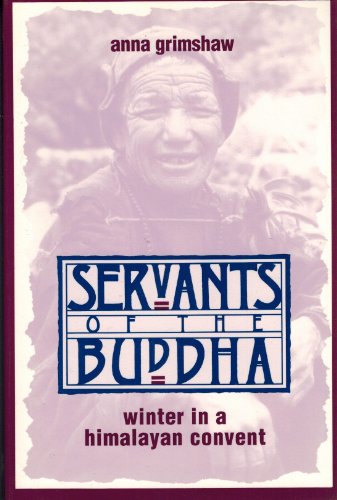 Beispielbild fr Servants of the Buddha: Winter in a Himalayan Convent zum Verkauf von WorldofBooks