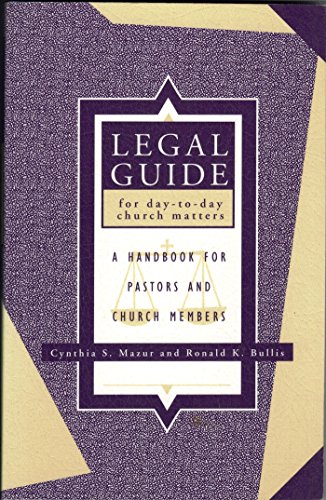 Beispielbild fr Legal Guide for Day-To-Day Church Matters: A Handbook for Pastors and Church Members zum Verkauf von Wonder Book