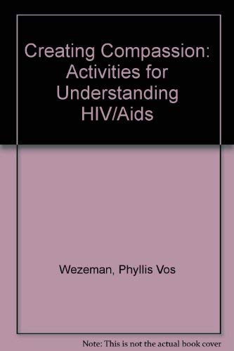 Stock image for Creating Compassion: Activities for Understanding HIV/Aids for sale by Half Price Books Inc.