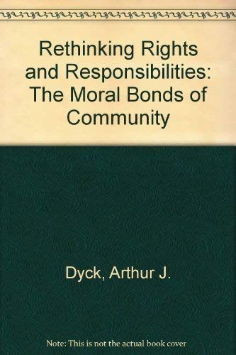 Imagen de archivo de Rethinking Rights and Responsibilities : The Moral Bonds of Community a la venta por Better World Books