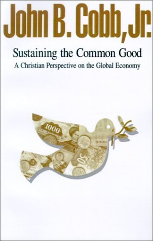 Imagen de archivo de Sustaining the Common Good: A Christian Perspective on the Global Economy a la venta por SecondSale