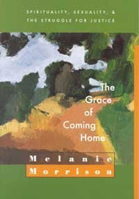 9780829810714: The Grace of Coming Home: Spirituality, Sexuality, and the Struggle for Justice
