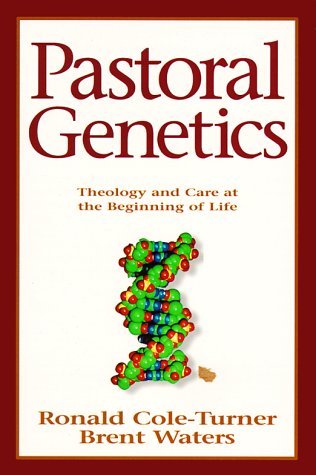 Beispielbild fr Pastoral Genetics : Theology and Care at the Beginning of Life zum Verkauf von Better World Books