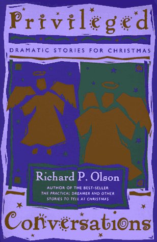 Imagen de archivo de Privileged Conversations: Dramatic Stories for Christmas a la venta por SecondSale