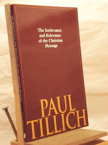 The Irrelevance and Relevance of the Christian Message (9780829810813) by Tillich, Paul